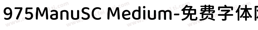 975ManuSC Medium字体转换